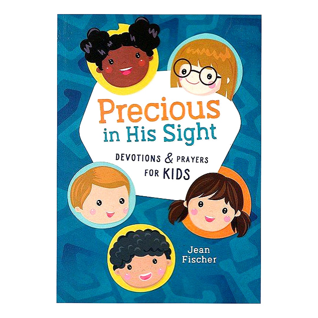 For Kids. Precious in His Sight: Devotions and Prayers for Kids (5-8 yrs)