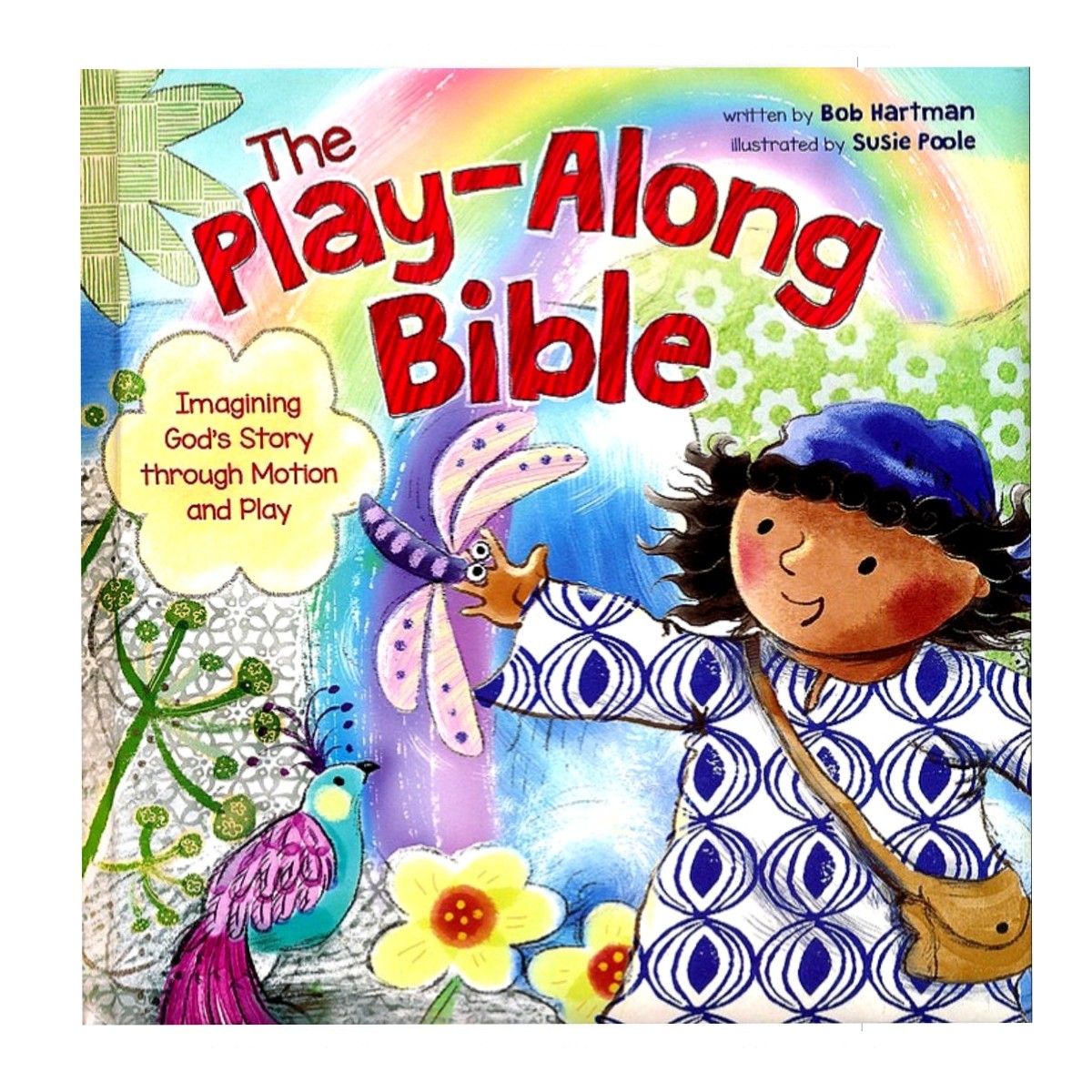 For Kids. The Play-Along Bible: Imagining God's Story through Motion and Play (3-6 yrs)