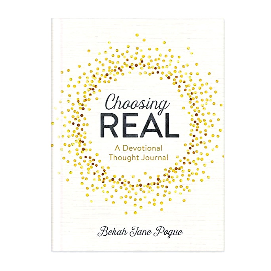 For Her. Choosing Real: A Devotional Thought Journal