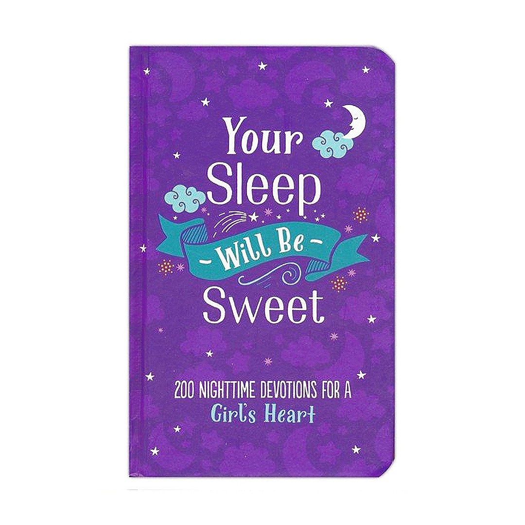 For Kids. Your Sleep Will Be Sweet: 200 Nighttime Devotions for a Girl's Heart